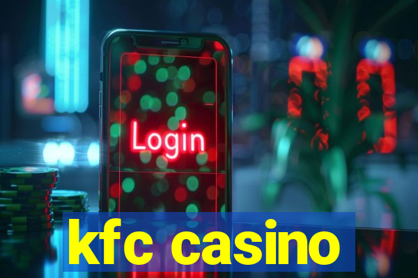 kfc casino